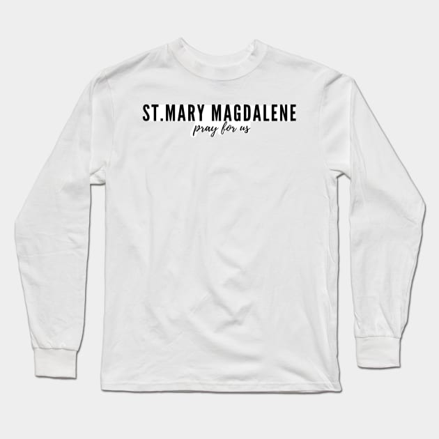 St. Mary Magdalene pray for us Long Sleeve T-Shirt by delborg